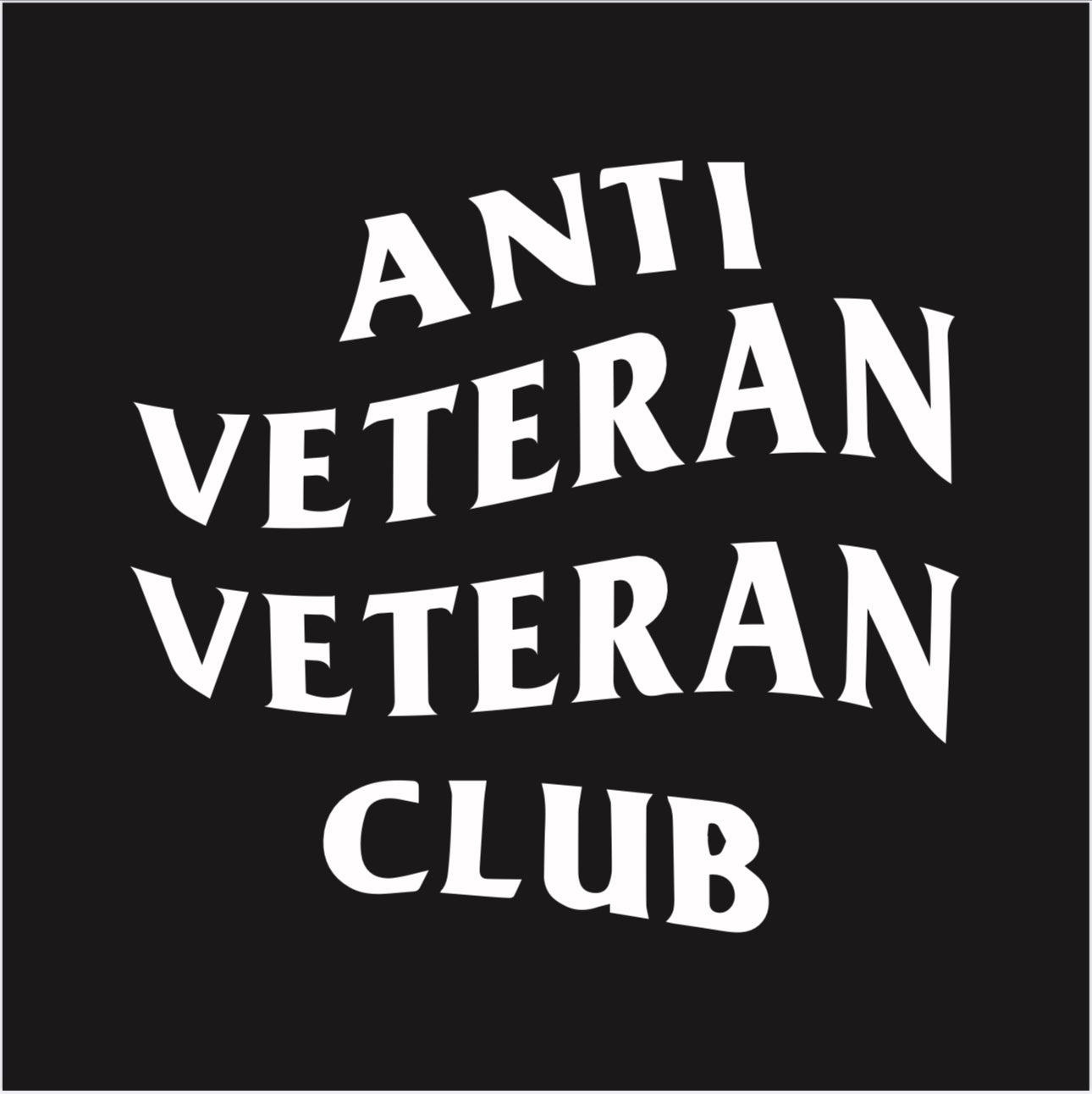 Anti Veteran Veteran Club Sticker